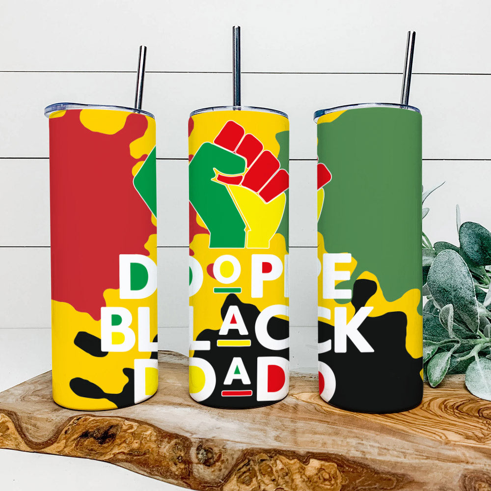 Dope Black Dad - Junteenth Tumbler - Stainless Steel Tumbler - 20 oz Skinny Tumbler - Tumbler For Cold Drinks - Ciaocustom