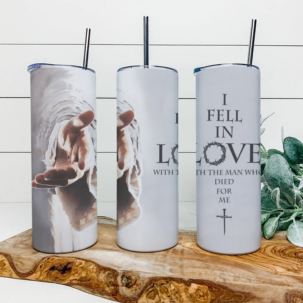 I Fell In Love With The Man - Jesus Tumbler - Stainless Steel Tumbler - 20 oz Skinny Tumbler - Tumbler For Cold Drinks - Ciaocustom