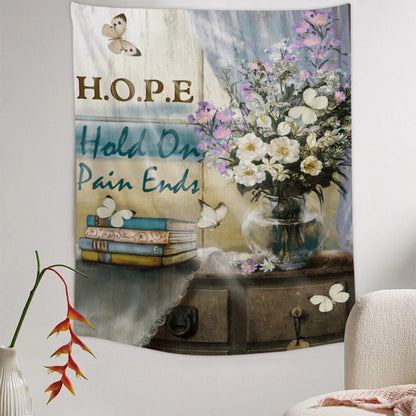 Hope Hold On Pain End - Christian Wall Tapestry - Religious Tapestry Wall Hangings - Bible Verse Wall Tapestry - Religious Tapestry - Ciaocustom