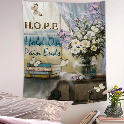 Hope Hold On Pain End - Christian Wall Tapestry - Religious Tapestry Wall Hangings - Bible Verse Wall Tapestry - Religious Tapestry - Ciaocustom