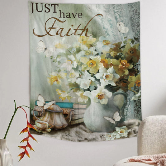 Just Have Faith - Christian Wall Tapestry - Religious Tapestry Wall Hangings - Bible Verse Wall Tapestry - Religious Tapestry - Ciaocustom