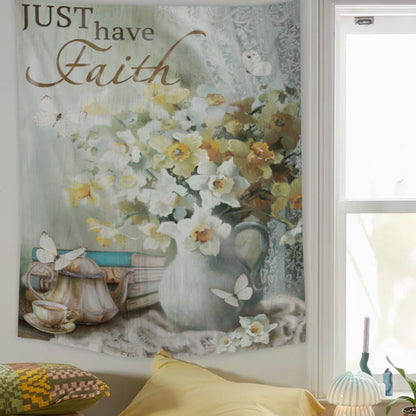 Just Have Faith - Christian Wall Tapestry - Religious Tapestry Wall Hangings - Bible Verse Wall Tapestry - Religious Tapestry - Ciaocustom