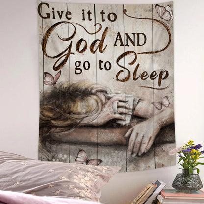 Give It To God And Go To Sleep - Christian Wall Tapestry - Religious Tapestry Wall Hangings - Bible Verse Wall Tapestry - Religious Tapestry - Ciaocustom