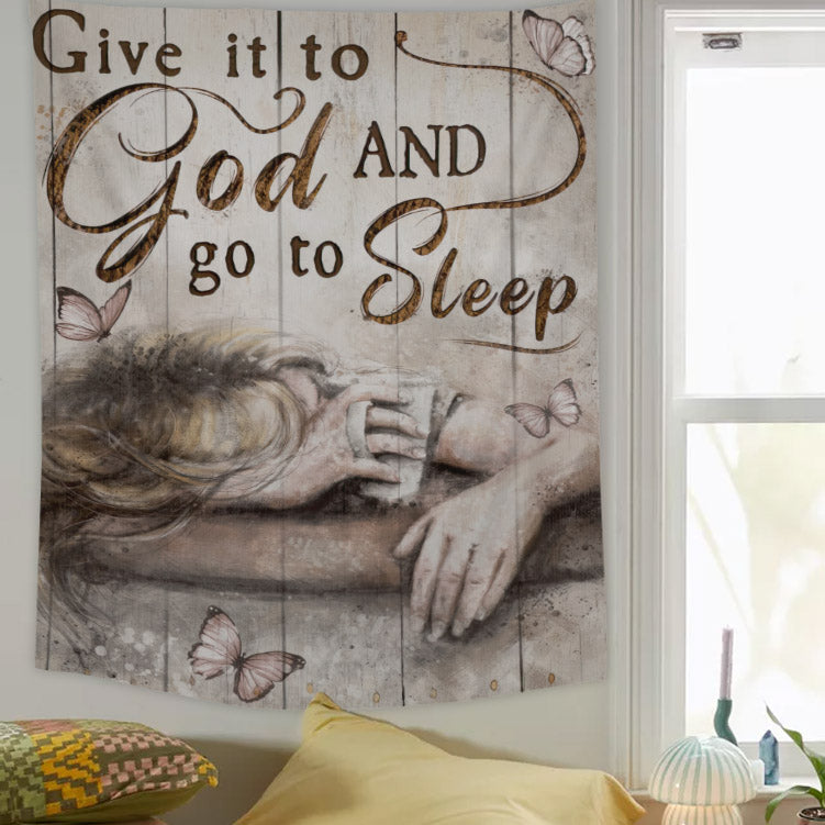 Give It To God And Go To Sleep - Christian Wall Tapestry - Religious Tapestry Wall Hangings - Bible Verse Wall Tapestry - Religious Tapestry - Ciaocustom