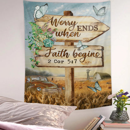 Worry Ends When Faith Begins - Christian Wall Tapestry - Religious Tapestry Wall Hangings - Bible Verse Wall Tapestry - Religious Tapestry - Ciaocustom