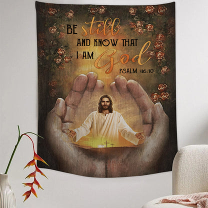 Pray For Healing - Jesus's Hand - Rose Garden - Be Still And Know That I Am God - Christian Tapestry - Jesus Wall Tapestry - Ciaocustom