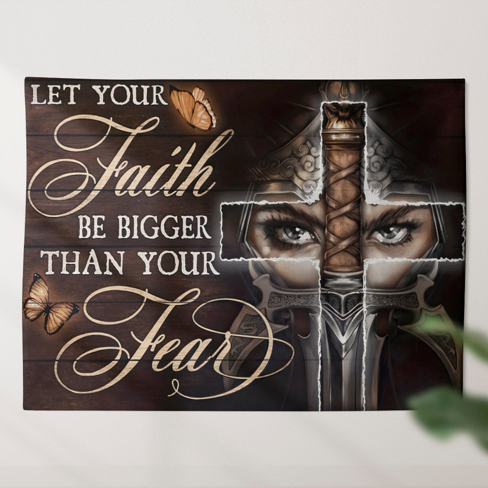 Let Your Faith Be Bigger Than Your Fear - Cross And Female Warrior Tapestry - God Tapestry - Christian Tapestry - Religious Tapestry - Ciaocustom