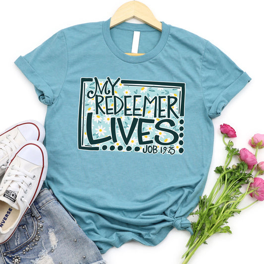My Redeemer Lives T Shirts For Women - Women's Christian T Shirts - Women's Religious Shirts