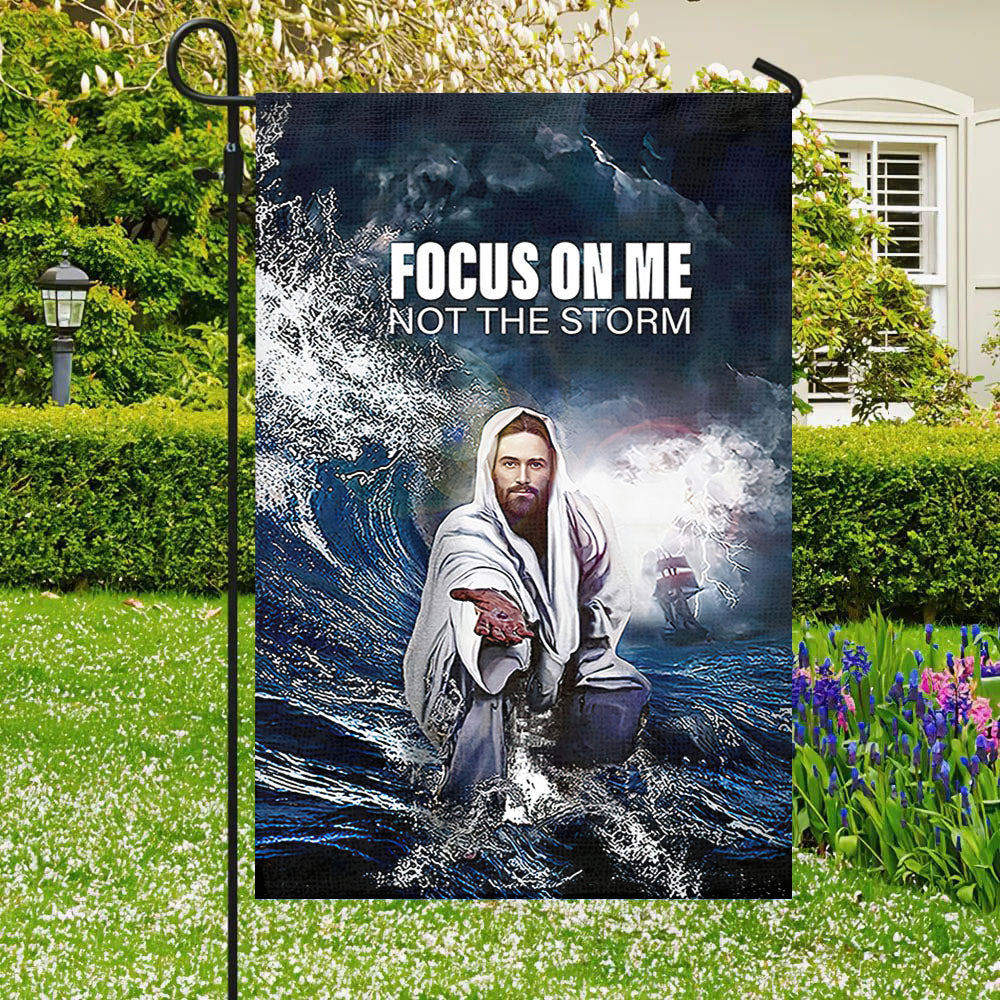 Focus On Me Not The Storm - Christian's Flag - Garden Decor - Garden Flag Stand - Christian Gift - Ciaocustom