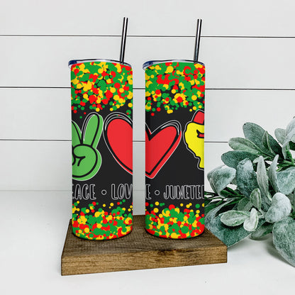 Peace Love Juneteenth - Juneteenth Tumbler - Stainless Steel Tumbler - 20 oz Skinny Tumbler - Tumbler For Cold Drinks - Ciaocustom