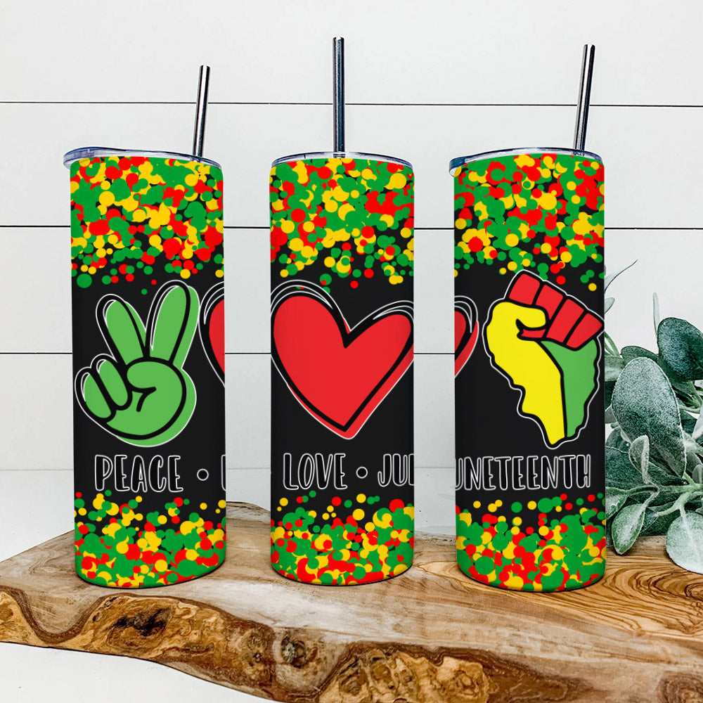 Peace Love Juneteenth - Juneteenth Tumbler - Stainless Steel Tumbler - 20 oz Skinny Tumbler - Tumbler For Cold Drinks - Ciaocustom