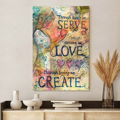 Serve Love Create Canvas Poster - Religious Canvas Wall Art - Ciaocustom