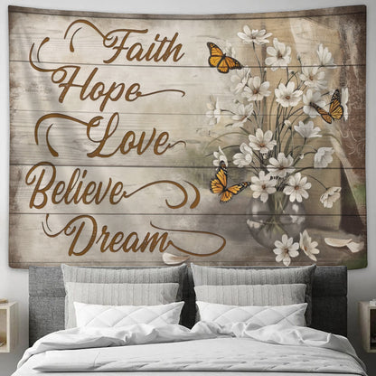 Faith Hope Love Believe Dream Tapestry - Butterfly And Flowers Tapestry - Bible Tapestry - Christian Wall Tapestry - Religious Tapestry - Ciaocustom