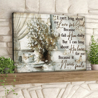 I Can't Brag About My Love For God - Butterfly - Christian Canvas Prints - Faith Canvas - Bible Verse Canvas - Ciaocustom