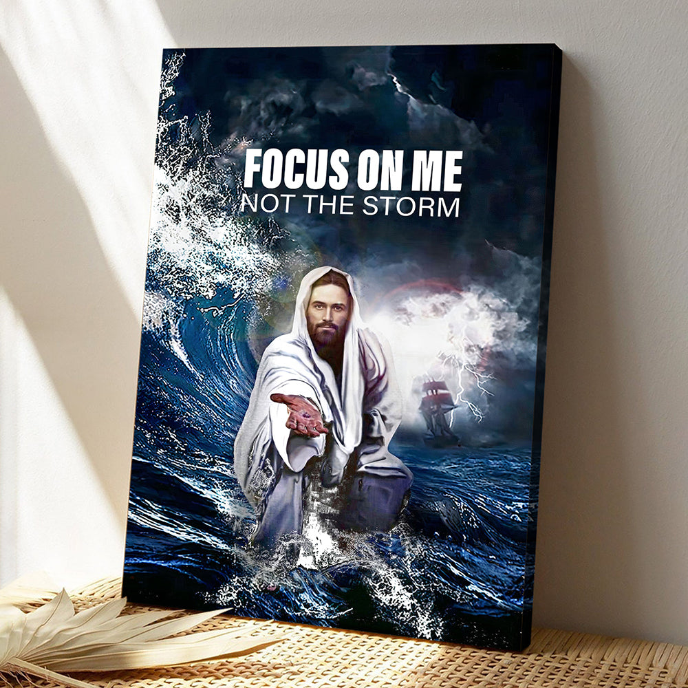 Scripture Canvas Wall Art - Christian Canvas Art - Focus On Me Not The Storm Canvas Poster - Ciaocustom