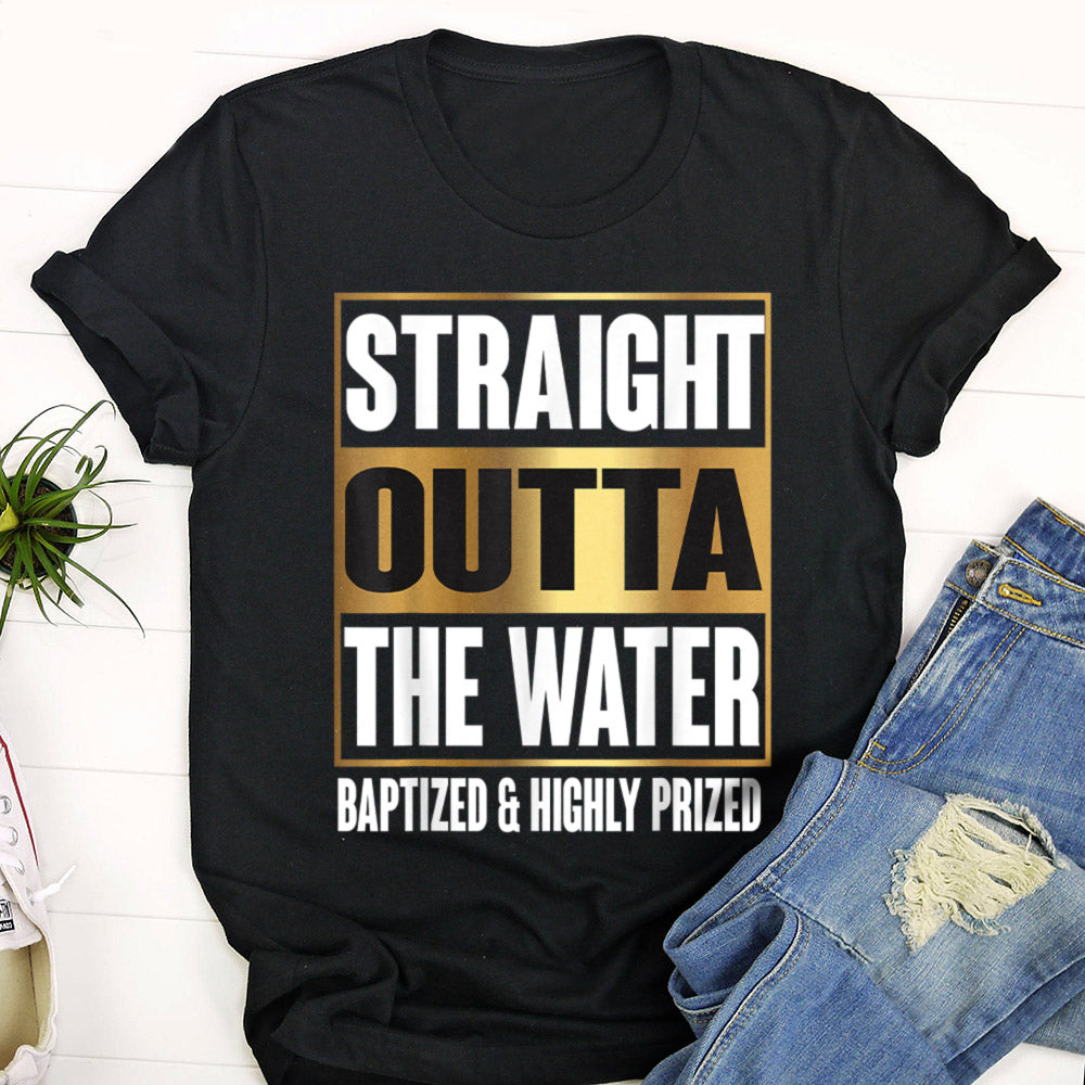 Straight Outta The Water T-shirt - Water Baptism Shirts - Baptism T Shirts - Shirts For Baptism - Christening Gifts - Ciaocustom