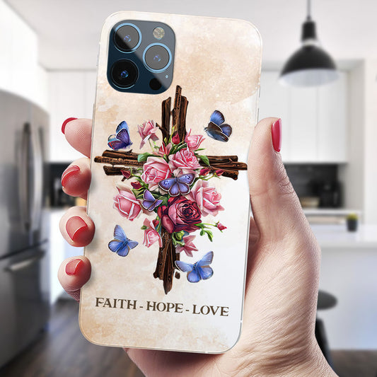 Faith Hope Love - Cross And Flower - Christian Phone Case - Religious Phone Case - Bible Verse Phone Case - Ciaocustom