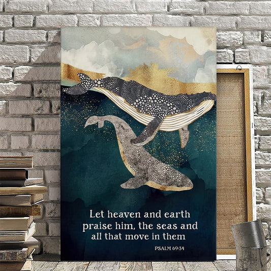 Whale - Let Heaven And Earth Praise Him - Psalm 69:34 - Christian Canvas Prints - Faith Canvas - Bible Verse Canvas - Ciaocustom
