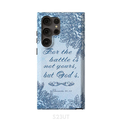 2 Chronicles 2015 For The Battle Is Not Yours But God's Phone Case - Scripture Phone Cases - Iphone Cases Christian