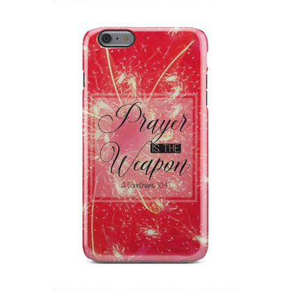 2 Corinthians 104 Prayer Is The Weapon Bible Verse Phone Case - Bible Verse Phone Cases Samsung