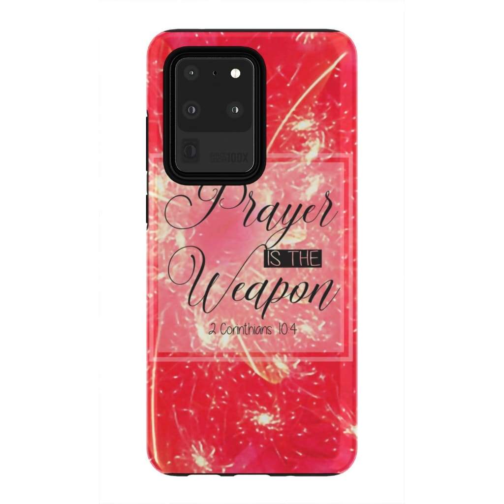 2 Corinthians 104 Prayer Is The Weapon Bible Verse Phone Case - Bible Verse Phone Cases Samsung