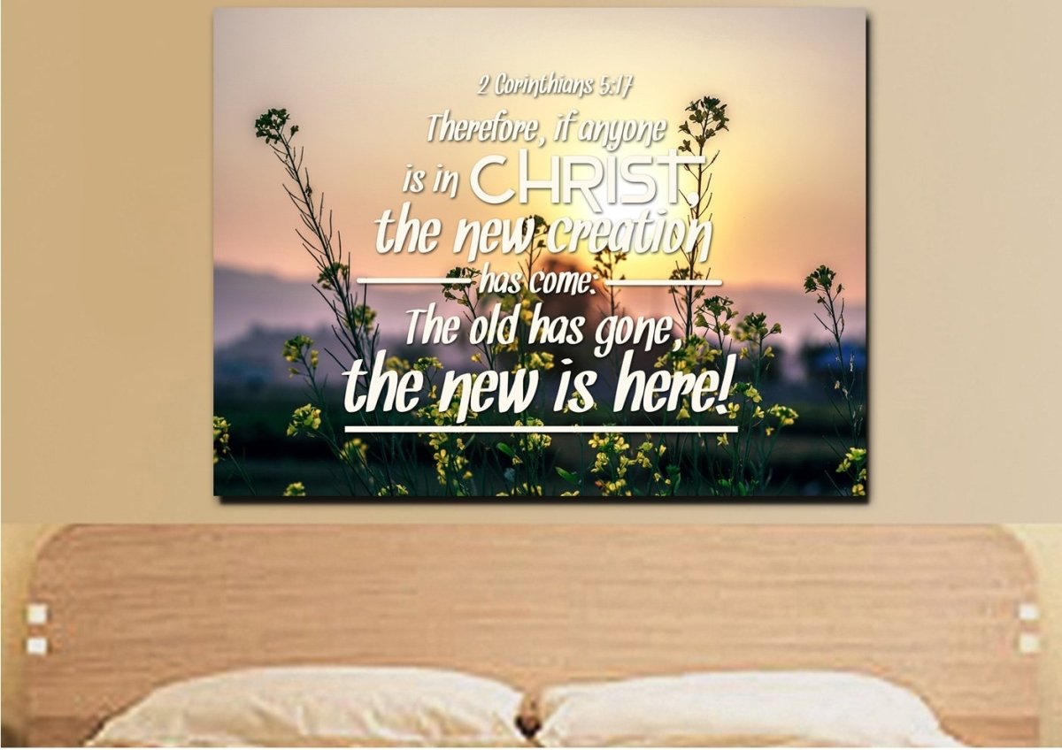 2 Corinthians 517 If Anyone Is In Christ The New Creation Has Come Bible Verse Canvas Wall Art - Christian Canvas Wall Art