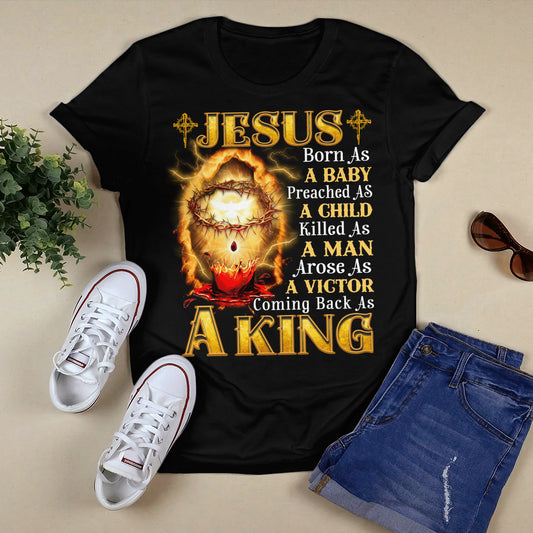 Jesus Born As A Baby Coming Back As A King T-shirt - Jesus T-Shirt - Christian Shirts For Men & Women - Ciaocustom