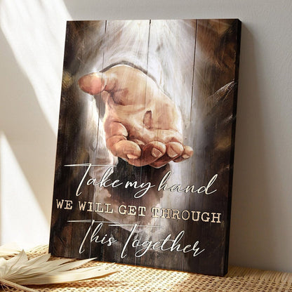 The Hand Of God, Take My Hand Canvas Wall Art - We Will Get Through This Together - Ciaocustom