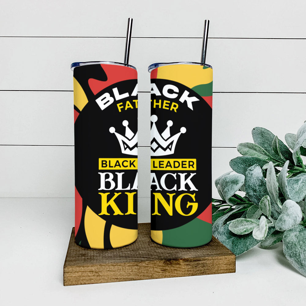 Black Father Black King - Junteenth Tumbler - Stainless Steel Tumbler - 20 oz Skinny Tumbler - Tumbler For Cold Drinks - Ciaocustom