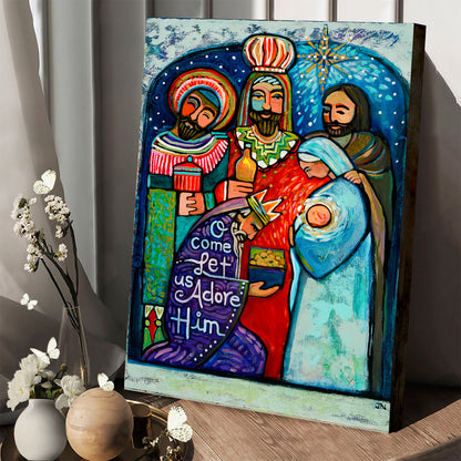 Three Kings O Come Let Us Adore Him Canvas - Religious Wall Art - Ciaocustom