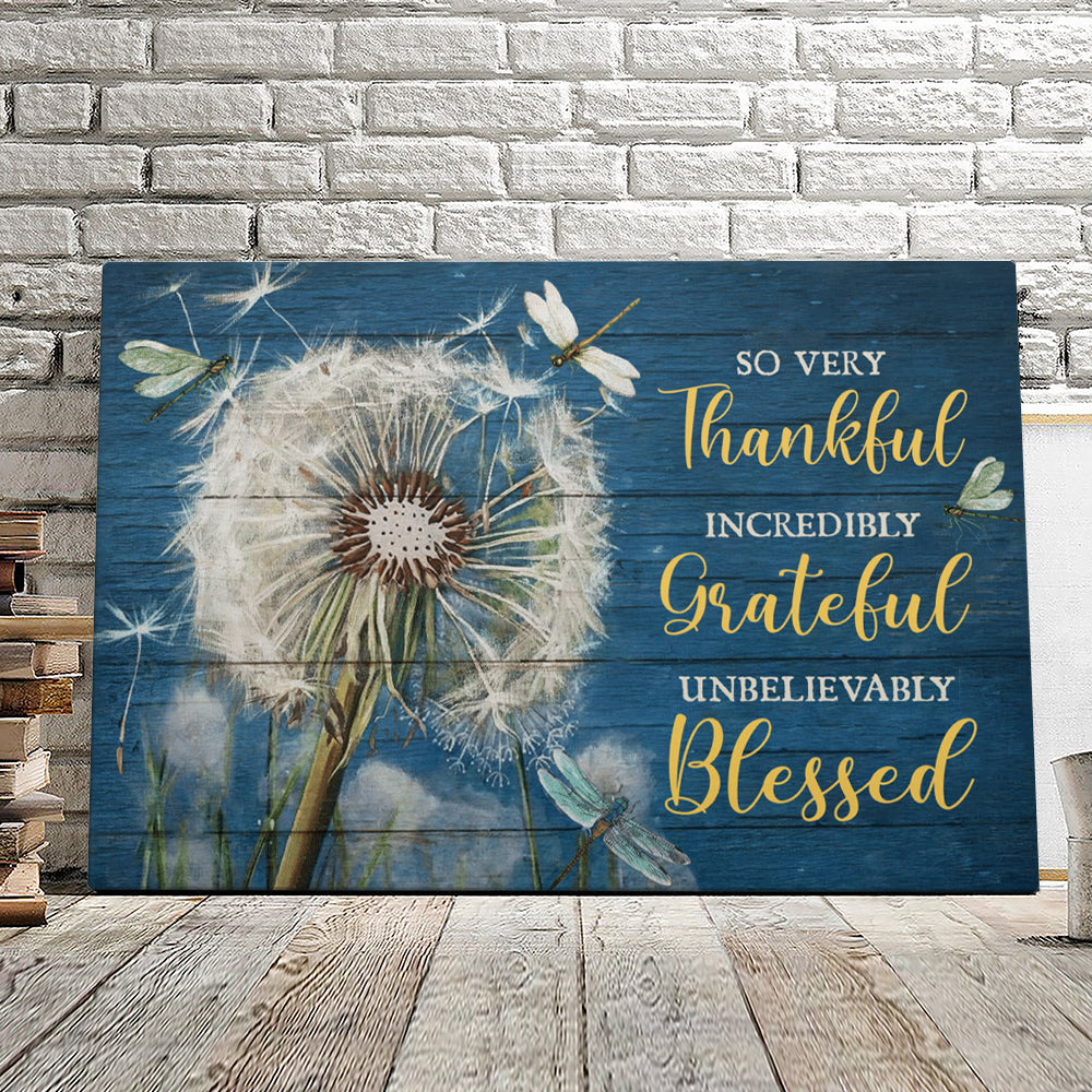 So Very Thankful Incredibly Grateful Unbelievably Blessed - Dandelion- Christian Canvas Prints - Faith Canvas - Bible Verse Canvas - Ciaocustom