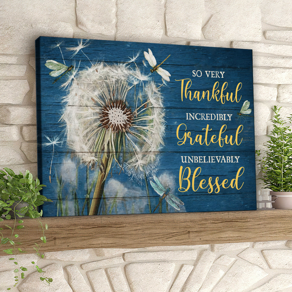 So Very Thankful Incredibly Grateful Unbelievably Blessed - Dandelion- Christian Canvas Prints - Faith Canvas - Bible Verse Canvas - Ciaocustom