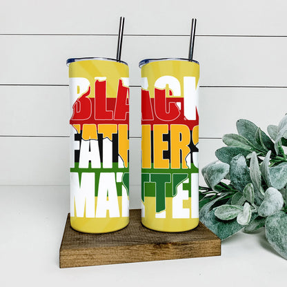 Black Fathers Matter - Juneteenth Tumbler - Stainless Steel Tumbler - 20 oz Skinny Tumbler - Tumbler For Cold Drinks - Ciaocustom