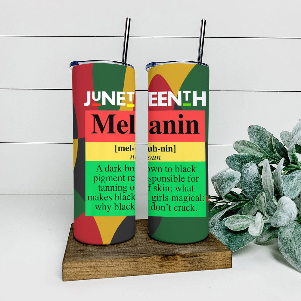 Juneteenth Melanin - Juneteenth Tumbler - Stainless Steel Tumbler - 20 oz Skinny Tumbler - Tumbler For Cold Drinks - Ciaocustom