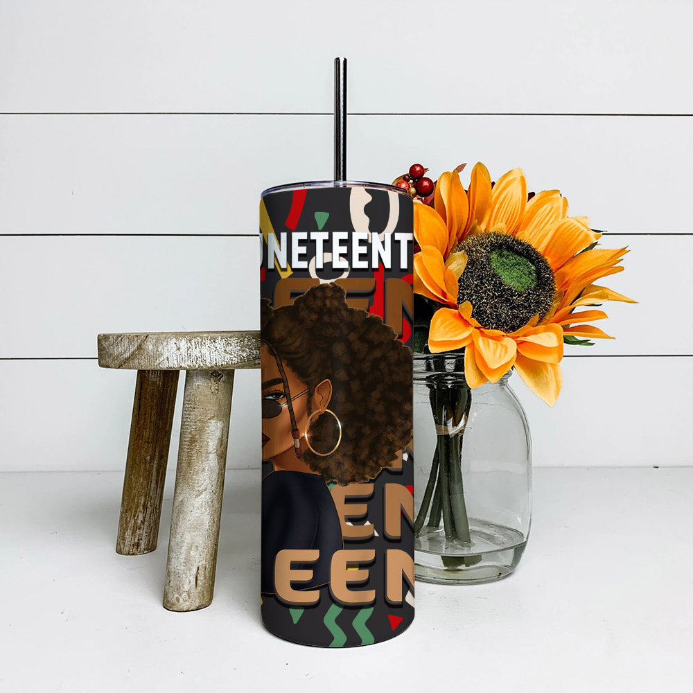 I'm A Juneteenth Queen - Juneteenth Tumbler - Stainless Steel Tumbler - 20 oz Skinny Tumbler - Tumbler For Cold Drinks - Ciaocustom