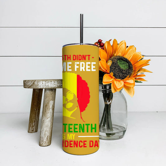 July 4Th Didn't Set Me Free - Juneteenth Tumbler - Stainless Steel Tumbler - 20 oz Skinny Tumbler - Tumbler For Cold Drinks - Ciaocustom