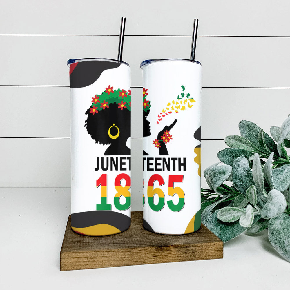 Black Girl - Juneteenth 1865 - Juneteenth Tumbler - Stainless Steel Tumbler - 20 oz Skinny Tumbler - Tumbler For Cold Drinks - Ciaocustom