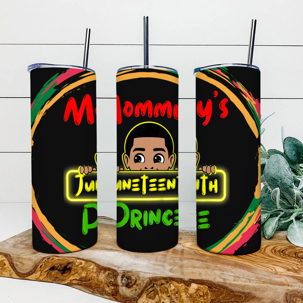 Mommy's Juneteenth Prince - Juneteenth Tumbler - Stainless Steel Tumbler - 20 oz Skinny Tumbler - Tumbler For Cold Drinks - Ciaocustom