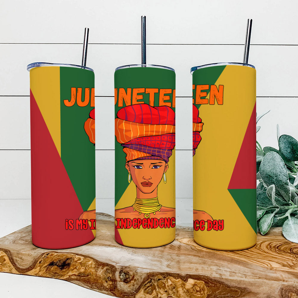 Juneteenth Is My Idependence Day - Juneteenth Tumbler - Stainless Steel Tumbler - 20 oz Skinny Tumbler - Tumbler For Cold Drinks - Ciaocustom