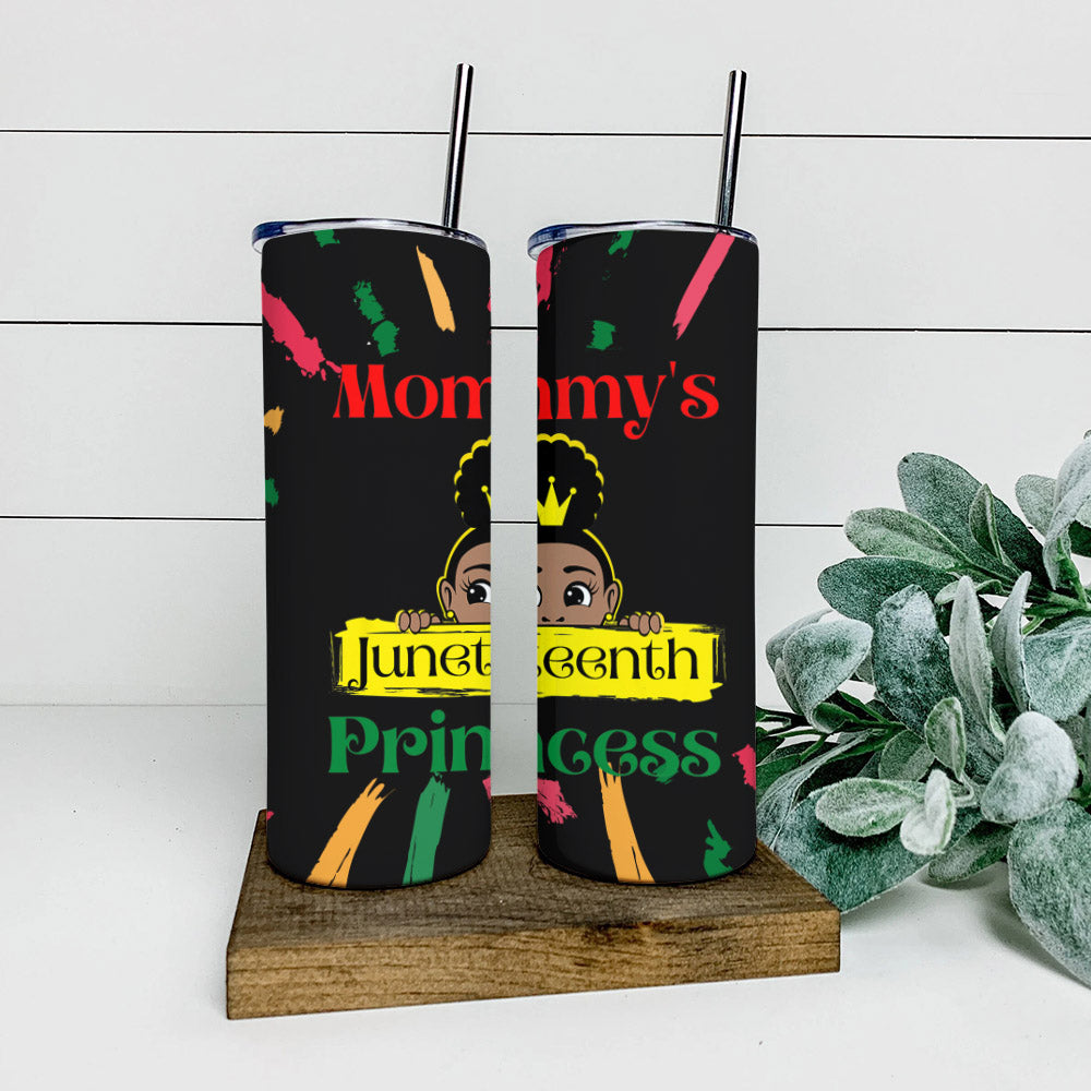 Mommy's Juneteenth Princess - Juneteenth Tumbler - Stainless Steel Tumbler - 20 oz Skinny Tumbler - Tumbler For Cold Drinks - Ciaocustom