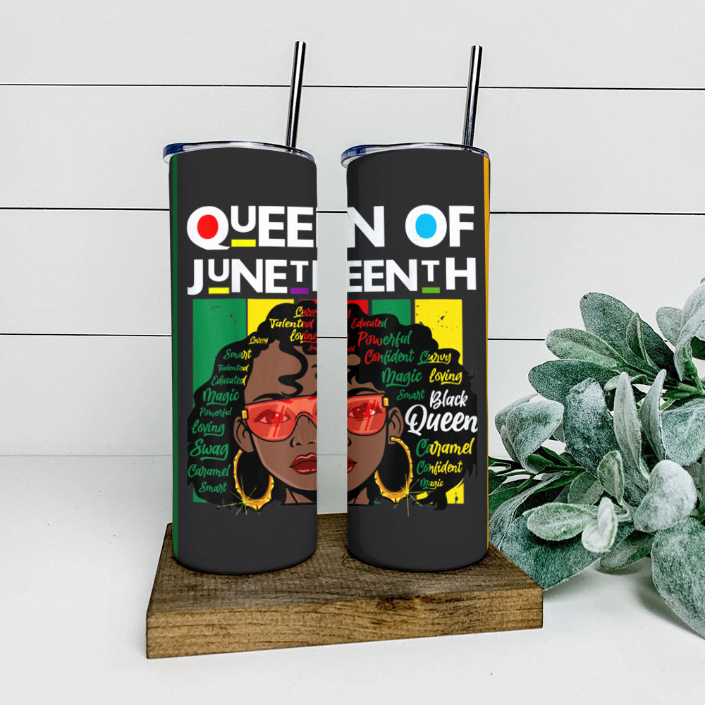 Queen Of Juneteenth - Black Queen - Juneteenth Tumbler - Stainless Steel Tumbler - 20 oz Skinny Tumbler - Tumbler For Cold Drinks - Ciaocustom