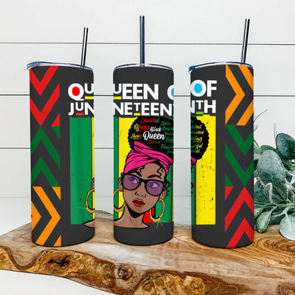 Queen Of Juneteenth - Juneteenth Tumbler - Stainless Steel Tumbler - 20 oz Skinny Tumbler - Tumbler For Cold Drinks - Ciaocustom