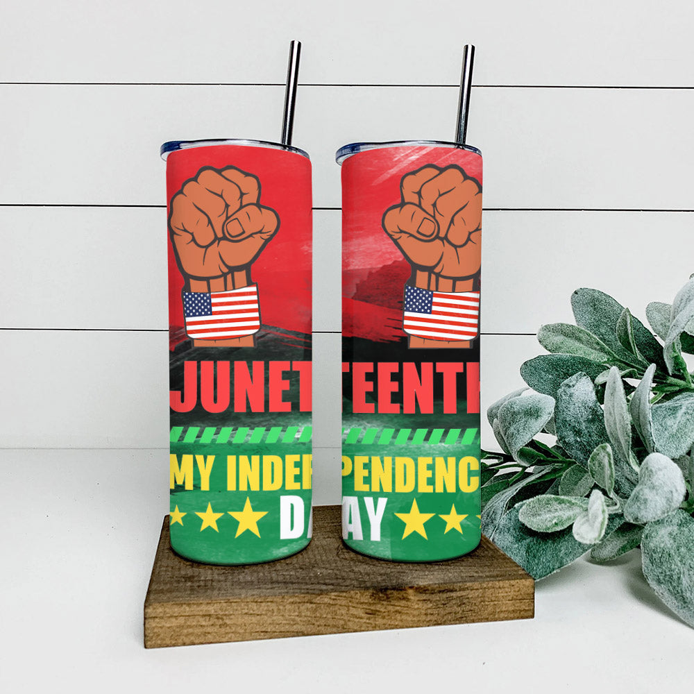 My Independence Day - Juneteenth Tumbler - Stainless Steel Tumbler - 20 oz Skinny Tumbler - Tumbler For Cold Drinks - Ciaocustom