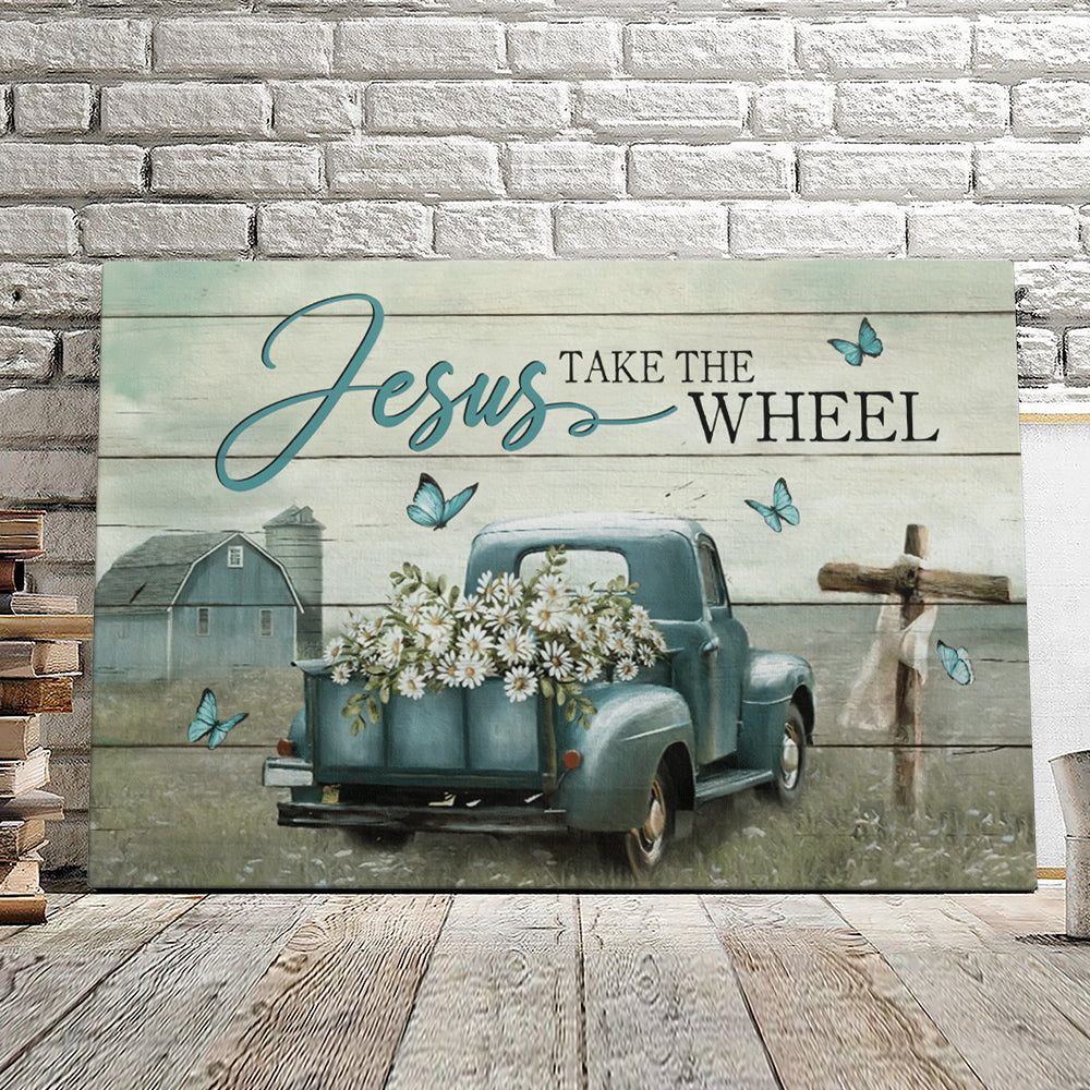 Jesus Take The Wheel - Butterfly And Car - Christian Canvas Prints - Faith Canvas - Bible Verse Canvas - Ciaocustom