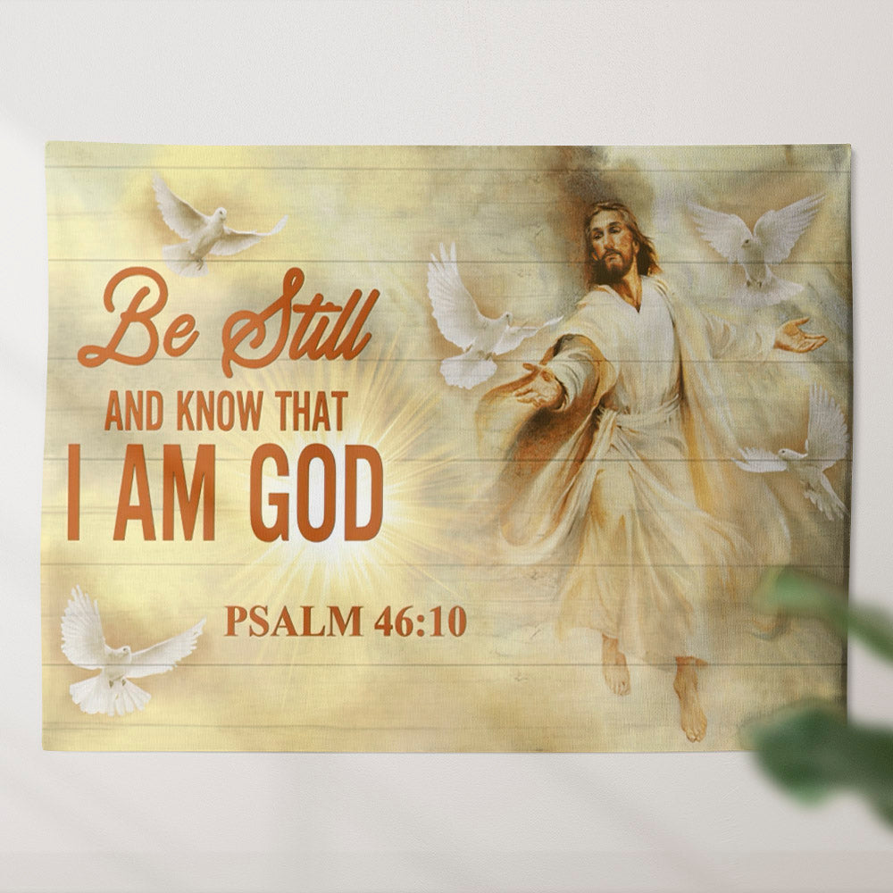 Jesus Tapestry - Be Still And Know That I Am God - Christian Wall Art - Bible Verse Wall Tapestry - Religious Tapestry - Christian Gift - Ciaocustom