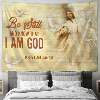 Jesus Tapestry - Be Still And Know That I Am God - Christian Wall Art - Bible Verse Wall Tapestry - Religious Tapestry - Christian Gift - Ciaocustom