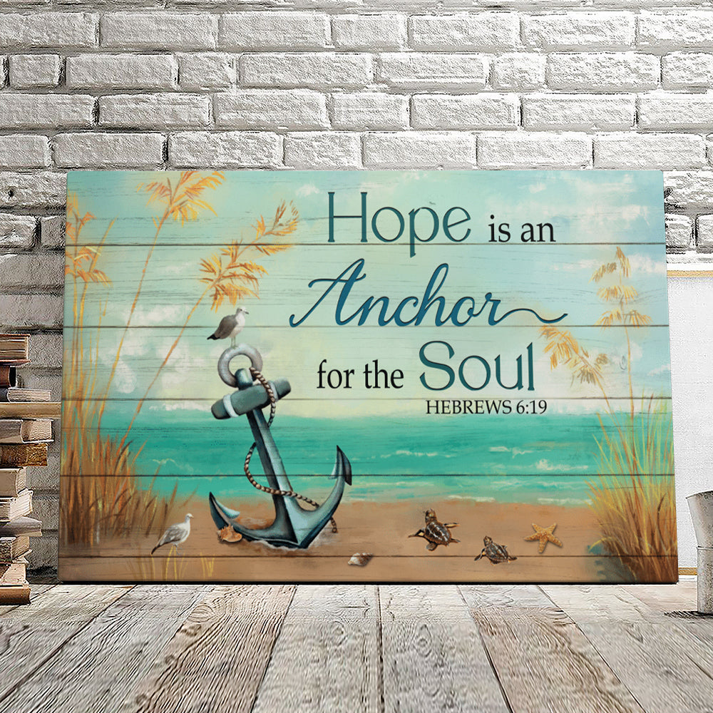 Hope Is An Anchor For The Soul Hebrews 6:19 - Christian Canvas Prints - Faith Canvas - Bible Verse Canvas - Ciaocustom