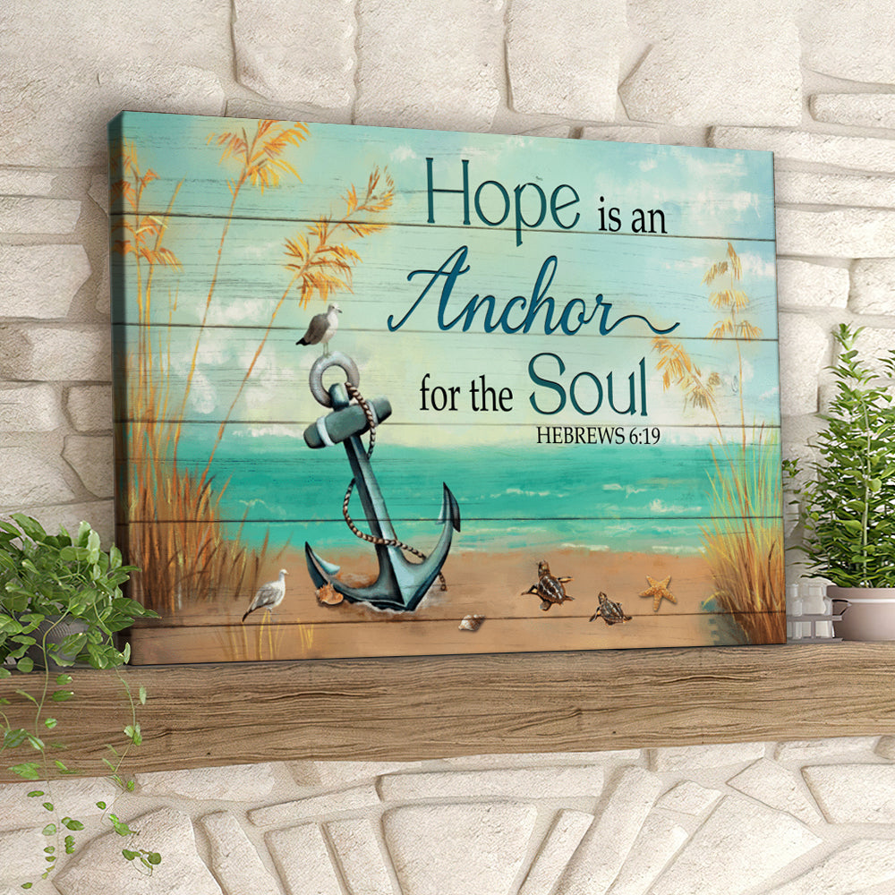 Hope Is An Anchor For The Soul Hebrews 6:19 - Christian Canvas Prints - Faith Canvas - Bible Verse Canvas - Ciaocustom