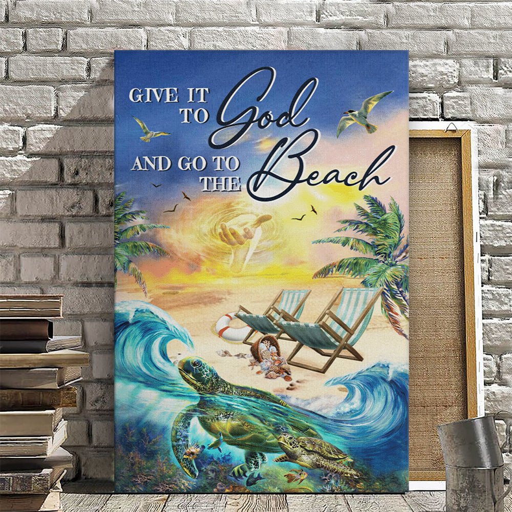 Turtle - Give It To God And Go To The Beach - Christian Canvas Prints - Faith Canvas - Bible Verse Canvas - Ciaocustom