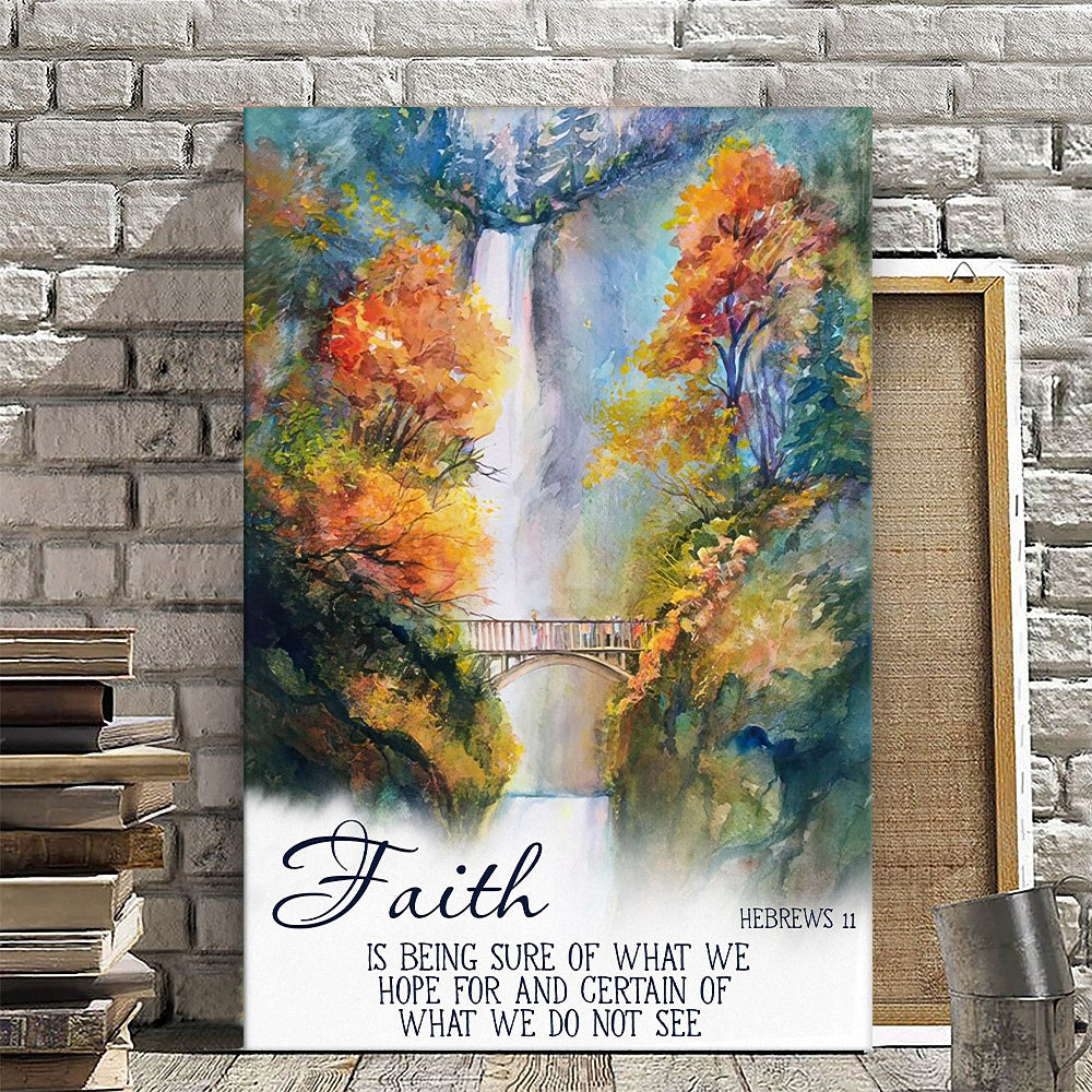Hebrews 11 - Faith Is Being Sure Of What We Hope For - Christian Canvas Prints - Faith Canvas - Bible Verse Canvas - Ciaocustom